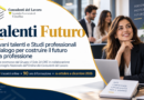 Talenti Futuro: un ponte tra giovani professionisti e Studi dei Consulenti del Lavoro